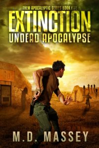 Extinction Undead Apocalypse zombie apocalypse novel
