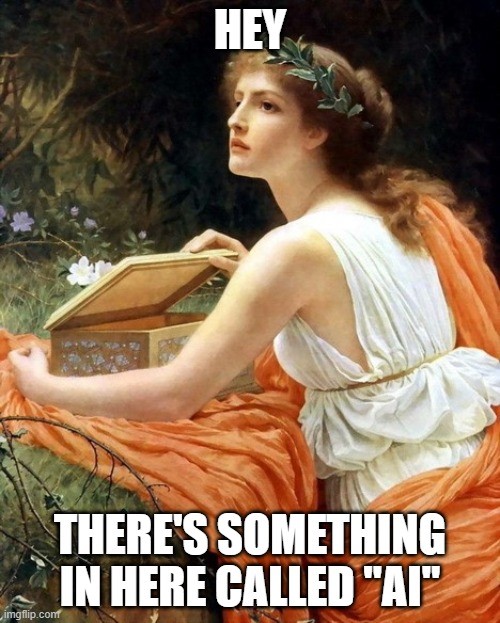 using AI is opening Pandoras box meme