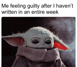 author meme about guilt over avoiding writing